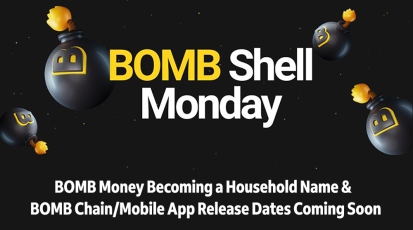 BOMBShell Monday - BOMB Money Becoming a Household Name & BOMB Chain and Mobile App Release Dates Coming Soon