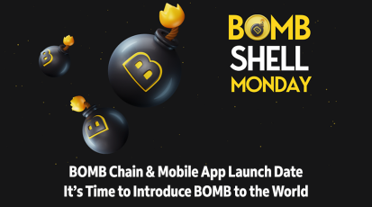 BOMBShell Monday - BOMB Chain & Mobile App Launch Date It’s Time to Introduce BOMB to the World