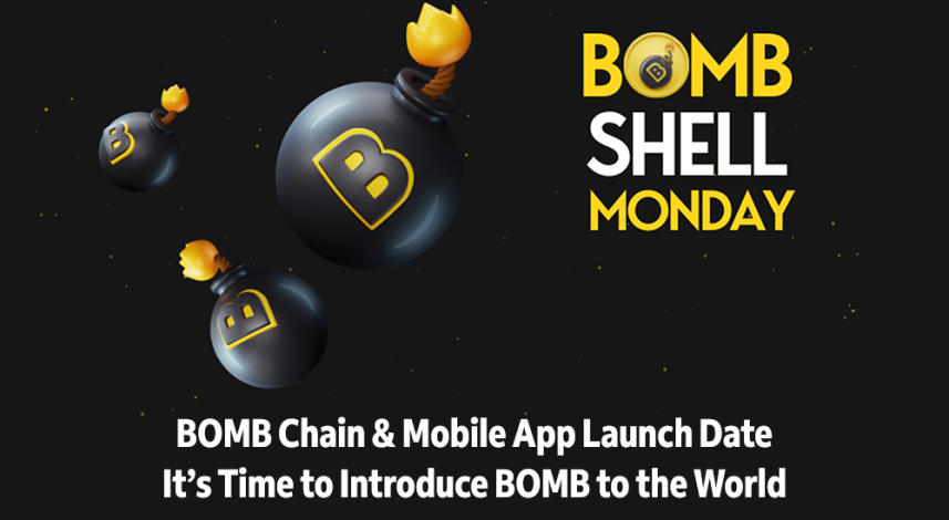 BOMBShell Monday - BOMB Chain & Mobile App Launch Date It’s Time to Introduce BOMB to the World