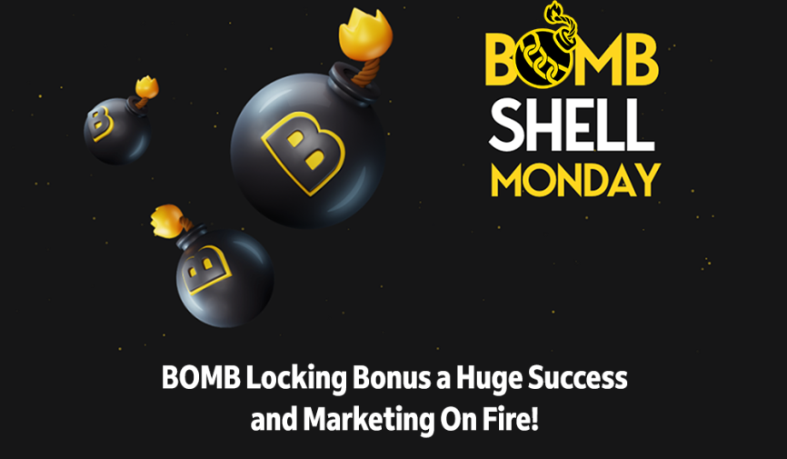 BOMBShell Monday - BOMB Locking Bonus a Huge Success and Marketing On Fire!