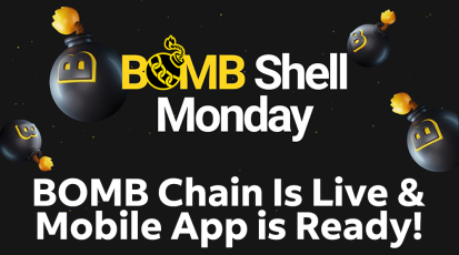 BOMBShell Monday - BOMB Chain is Live and Mobile App is Ready