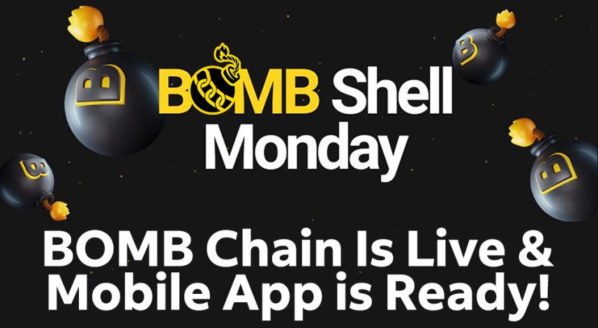 BOMBShell Monday - BOMB Chain is Live and Mobile App is Ready