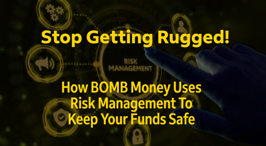 Stop Getting Rugged! How BOMB Money Uses Risk Management To Keep Your Funds Safe