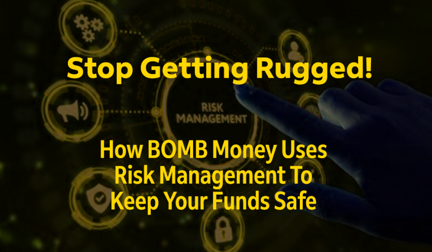 Stop Getting Rugged! How BOMB Money Uses Risk Management To Keep Your Funds Safe