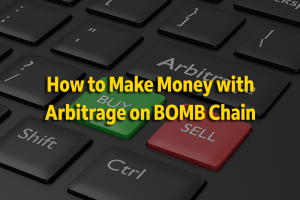 How to Make Money with Arbitrage on BOMB Chain