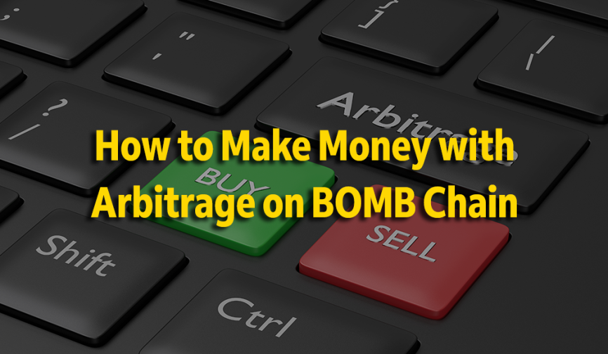 How to Make Money with Arbitrage on BOMB Chain