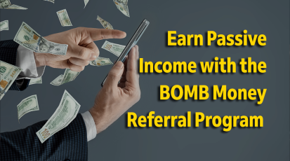 Earn Passive Income with the BOMB Money Referral Program