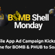 BOMBShell Monday - Mobile App Ad Campaign Kicks Off - Time for BOMB & PHUB to Soar