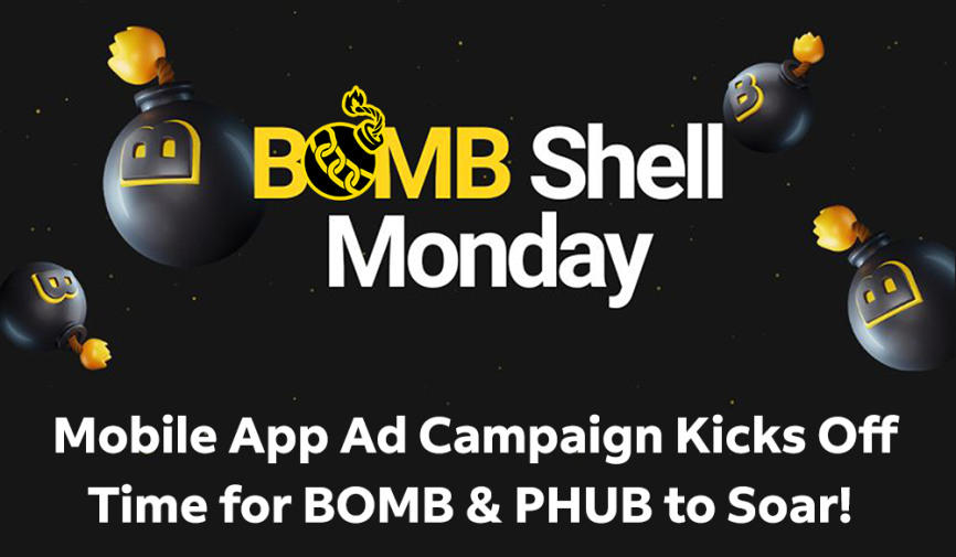 BOMBShell Monday - Mobile App Ad Campaign Kicks Off - Time for BOMB & PHUB to Soar