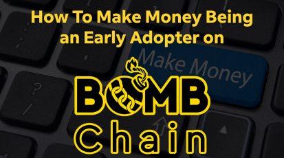 How to Make Money Being an Early Adopter on BOMB Chain