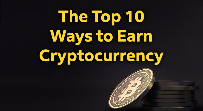 Top 10 Ways to Earn Cryptocurrency