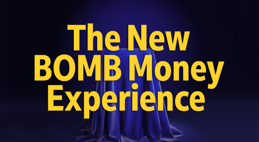 BOMB Shell Monday - A New BOMB Money Experience