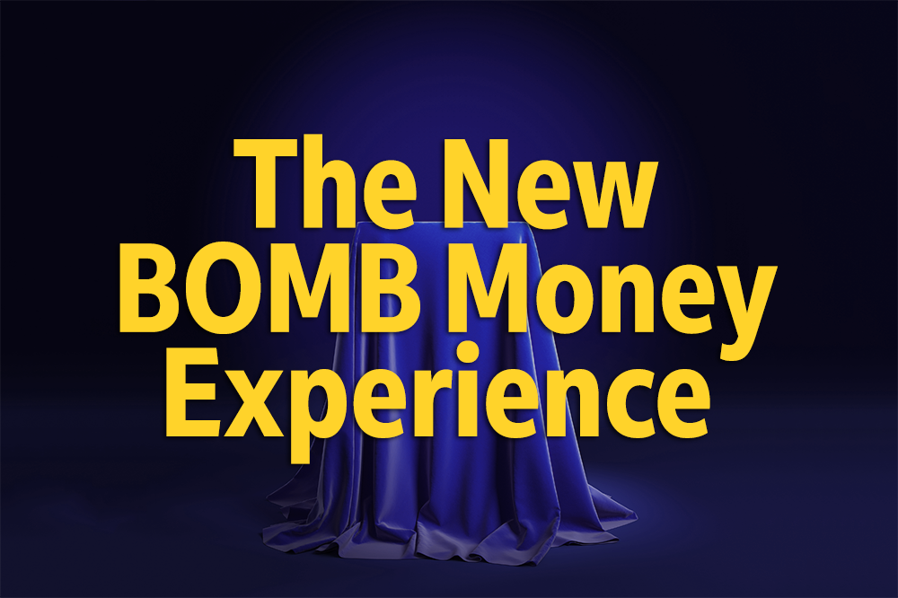 BOMB Shell Monday - A New BOMB Money Experience