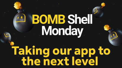 BOMB ShellMonday - Taking our app to the next level!