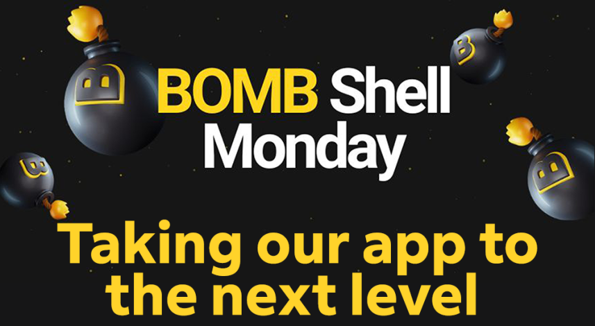 BOMB ShellMonday - Taking our app to the next level!