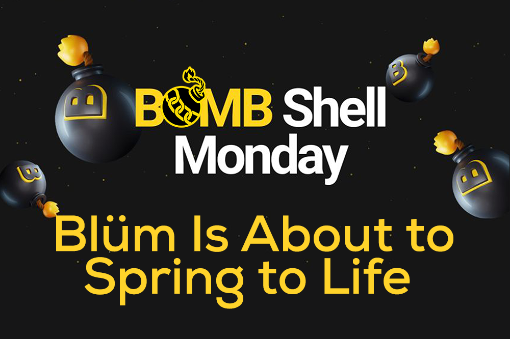 Bombshell Monday - Blüm is about to spring to life