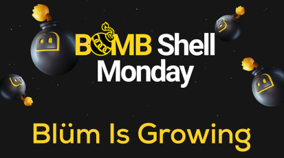 BOMBShell Monday - Blüm Is Growing