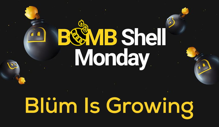 BOMBShell Monday - Blüm Is Growing