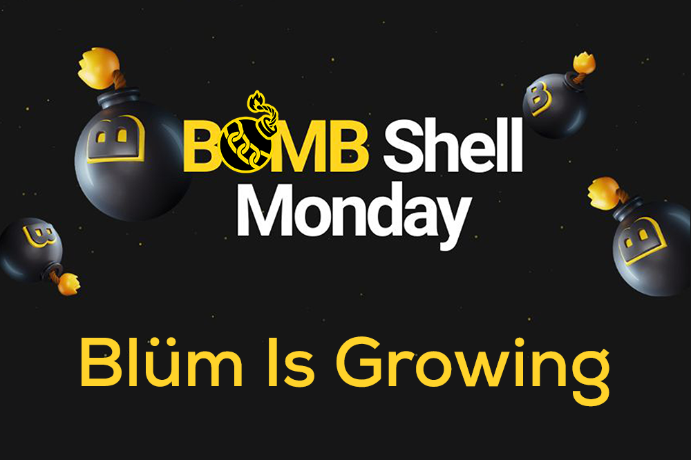 BOMBShell Monday - Blüm Is Growing