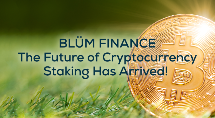 BLÜM FINANCE: The Future of Cryptocurrency Staking Has Arrive