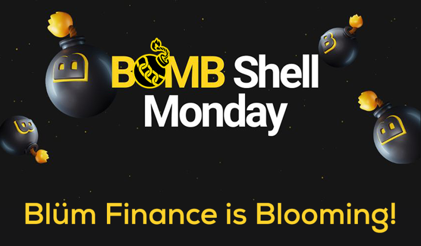 BOMB Shell Monday - Blüm Finance is Blooming!