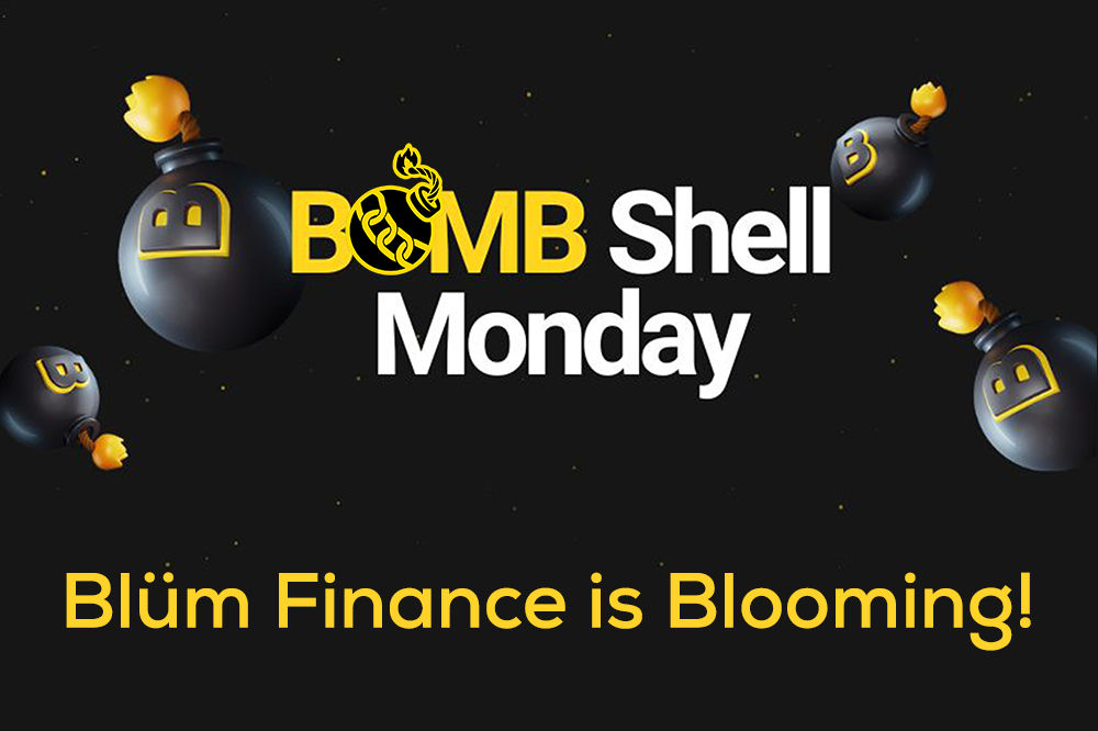 BOMB Shell Monday - Blüm Finance is Blooming!